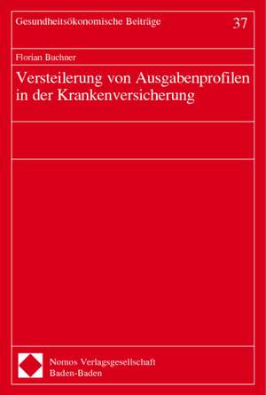 Versteigerung von Ausgabenprofilen in der Krankenversicherung de Florian Buchner