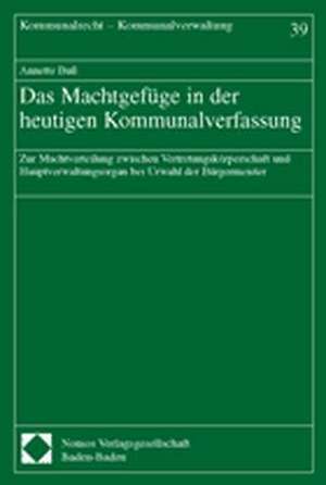 Das Machtgefüge der heutigen Kommunalverfassung de Annette Buß