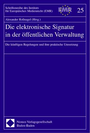 Die elektronische Signatur in der öffentlichen Verwaltung de Alexander Roßnagel