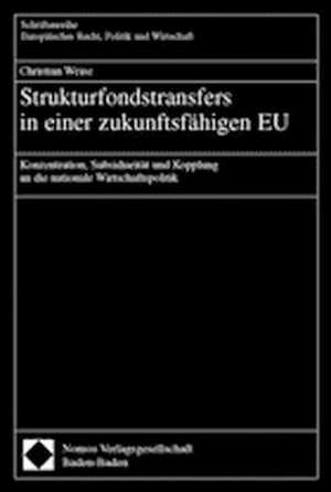 Strukturfondstransfers in einer zukunftsfähigen EU de Christian Weise