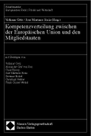 Kompetenzverteilung zwischen der Europäischen Union und den Mitgliedstaaten de Volkmar Götz