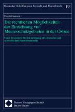 Die rechtlichen Möglichkeiten der Einrichtung von Meeresschutzgebieten in der Ostsee de Gerold Janssen