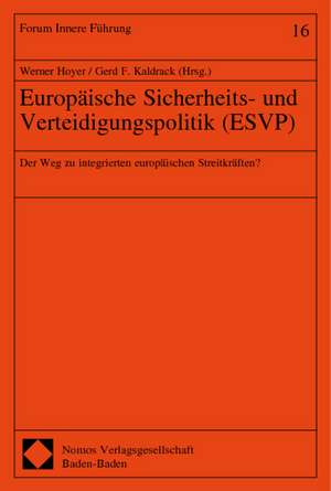 Europaische Sicherheits- Und Verteidigungspolitik (Esvp): Der Weg Zu Integrierten Europaischen Streitkraften? de Werner Hoyer