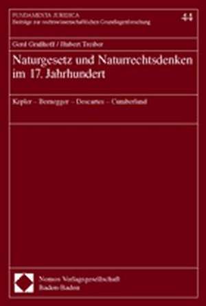 Naturgesetz und Naturrechtsdenken im 17. Jahrhundert de Gerd Graßhoff