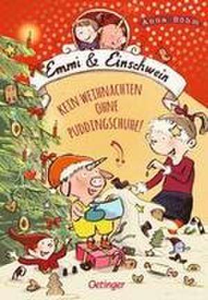 Emmi & Einschwein 4. Kein Weihnachten ohne Puddingschuhe! de Anna Böhm