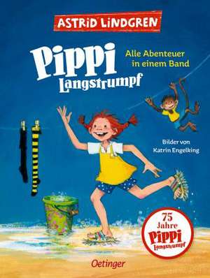 Pippi Langstrumpf. Alle Abenteuer in einem Band de Astrid Lindgren