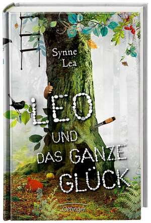 Leo und das ganze Glück de Synne Lea