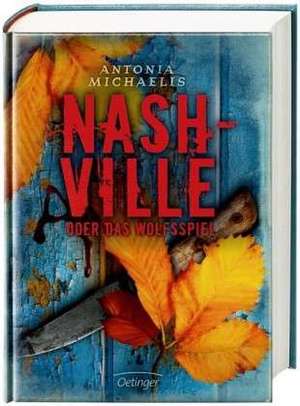 Nashville oder Das Wolfsspiel de Antonia Michaelis