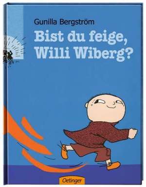 Bist du feige, Willi Wiberg? de Gunilla Bergström