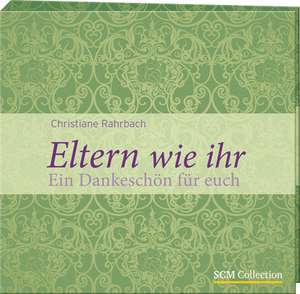 Eltern wie ihr de Christiane Rahrbach