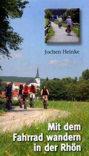 Mit dem Fahrrad wandern in der Rhön de Jochen Heinke