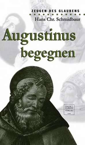 Augustinus begegnen de Hans C. Schmidbaur