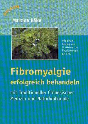 Fibromyalgie erfolgreich behandeln de Martina Räke