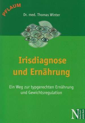 Irisdiagose und Ernährung de Thomas Winter