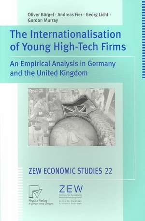 The Internationalisation of Young High-Tech Firms: An Empirical Analysis in Germany and the United Kingdom de Oliver Bürgel