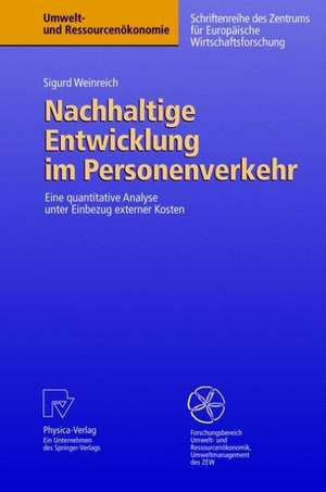 Nachhaltige Entwicklung im Personenverkehr: Eine quantitative Analyse unter Einbezug externer Kosten de Sigurd Weinreich