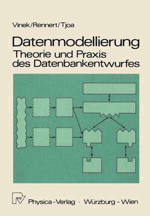 Datenmodellierung: Theorie und Praxis des Datenbankentwurfs: Theorie und Praxis des Datenbankentwurfes de Günter Vinek