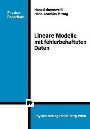 Lineare Modelle mit fehlerbehafteten Daten de H. Schneeweiß