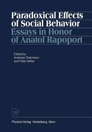 Paradoxical Effects of Social Behavior: Essays in Honor of Anatol Rapoport de A. Diekmann