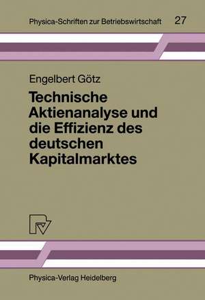 Technische Aktienanalyse und die Effizienz des deutschen Kapitalmarktes de Engelbert Götz