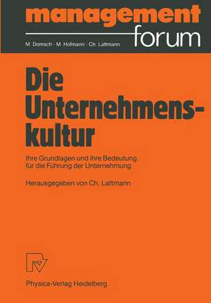 Die Unternehmenskultur: Ihre Grundlagen und ihre Bedeutung für die Führung der Unternehmung de Charles Lattmann