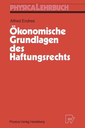 Ökonomische Grundlagen des Haftungsrechts de Alfred Endres