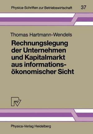 Rechnungslegung der Unternehmen und Kapitalmarkt aus informationsökonomischer Sicht de Thomas Hartmann-Wendels