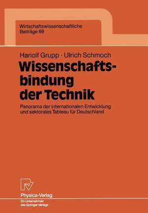 Wissenschaftsbindung der Technik: Panorama der internationalen Entwicklung und sektorales Tableau für Deutschland de Hariolf Grupp