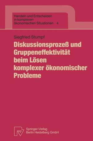 Diskussionsprozeß und Gruppeneffektivität beim Lösen komplexer ökonomischer Probleme de Siegfried Stumpf