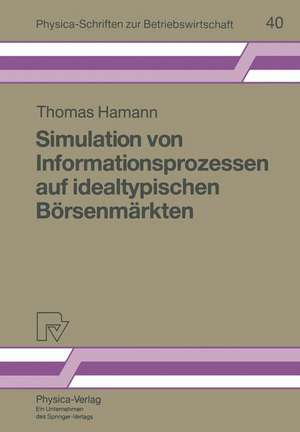 Simulation von Informationsprozessen auf idealtypischen Börsenmärkten de Thomas Hamann