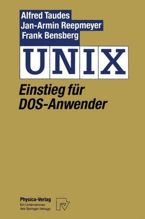 UNIX: Einstieg für DOS-Anwender de Alfred Taudes