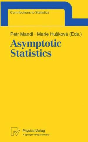 Asymptotic Statistics: Proceedings of the Fifth Prague Symposium, held from September 4–9, 1993 de Petr Mandl