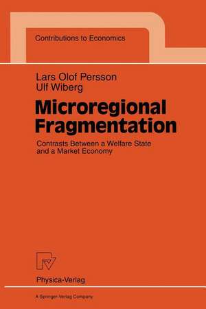 Microregional Fragmentation: Contrasts Between a Welfare State and a Market Economy de Lars O. Persson