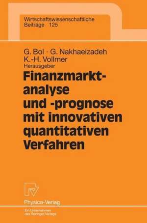 Finanzmarktanalyse und- prognose mit innovativen quantitativen Verfahren: Ergebnisse des 5. Karlsruher Ökonometrie-Workshops de Georg Bol