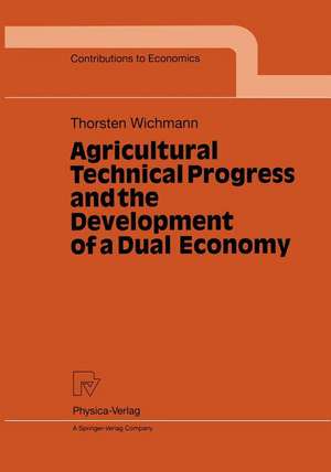 Agricultural Technical Progress and the Development of a Dual Economy de Thorsten Wichmann