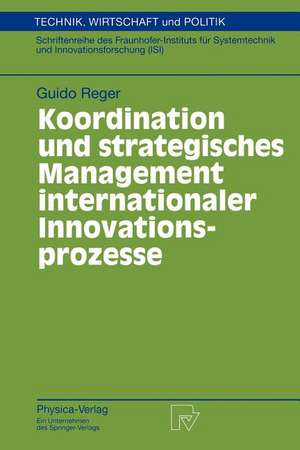 Koordination und strategisches Management internationaler Innovationsprozesse de Guido Reger