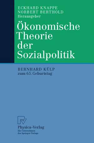 Ökonomische Theorie der Sozialpolitik: Bernhard Külp zum 65. Geburtstag de Eckhard Knappe