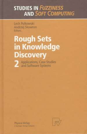 Rough Sets in Knowledge Discovery 2: Applications, Case Studies and Software Systems de Lech Polkowski