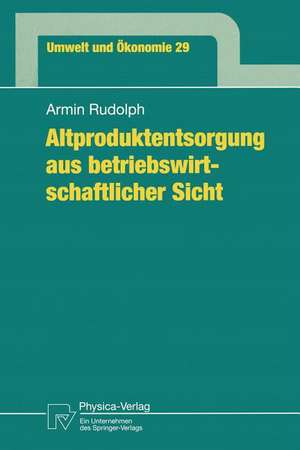 Altproduktentsorgung aus betriebswirtschaftlicher Sicht de Armin Rudolph