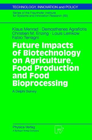 Future Impacts of Biotechnology on Agriculture, Food Production and Food Processing: A Delphi Survey de Klaus Menrad