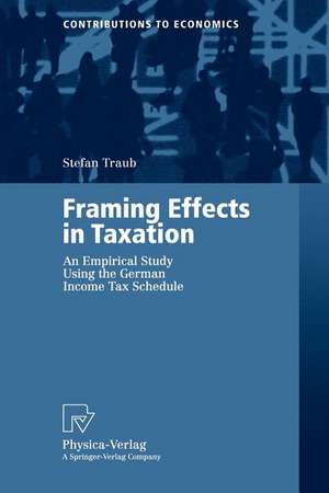 Framing Effects in Taxation: An Empirical Study Using the German Income Tax Schedule de Stefan Traub