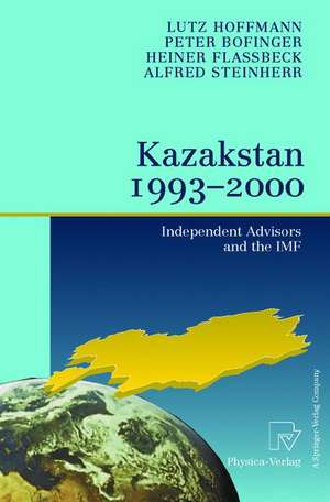 Kazakstan 1993 – 2000: Independent Advisors and the IMF de Lutz Hoffmann