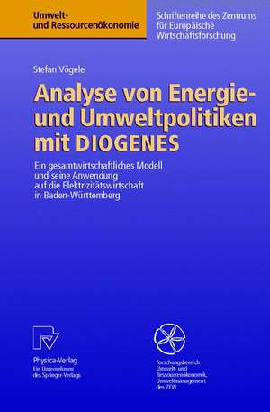 Analyse von Energie- und Umweltpolitiken mit DIOGENES: Ein gesamtwirtschaftliches Modell und seine Anwendung auf die Elektrizitätswirtschaft in Baden-Württemberg de Stefan Vögele