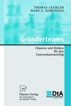 Gründerteams: Chancen und Risiken für den Unternehmenserfolg de Thomas Lechler