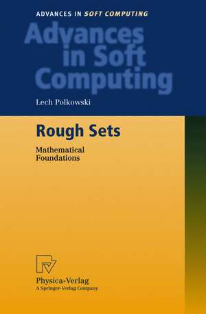 Rough Sets: Mathematical Foundations de Lech Polkowski