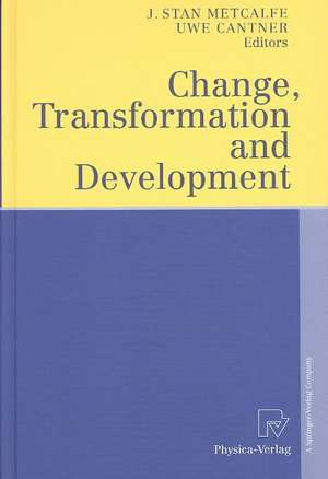 Change, Transformation and Development de J. Stan Metcalfe