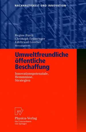 Umweltfreundliche öffentliche Beschaffung: Innovationspotenziale, Hemmnisse, Strategien de Regine Barth