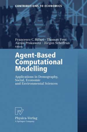 Agent-Based Computational Modelling: Applications in Demography, Social, Economic and Environmental Sciences de Francesco C. Billari