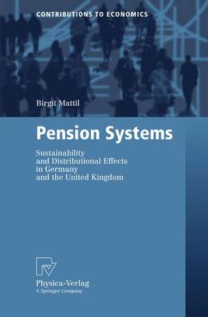 Pension Systems: Sustainability and Distributional Effects in Germany and the United Kingdom de Birgit Mattil