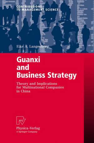 Guanxi and Business Strategy: Theory and Implications for Multinational Companies in China de Eike A. Langenberg